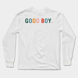 Good Boy Long Sleeve T-Shirt